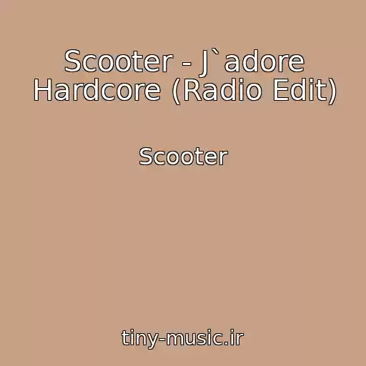 کاور آهنگ Scooter - J`adore Hardcore (Radio Edit) از Scooter