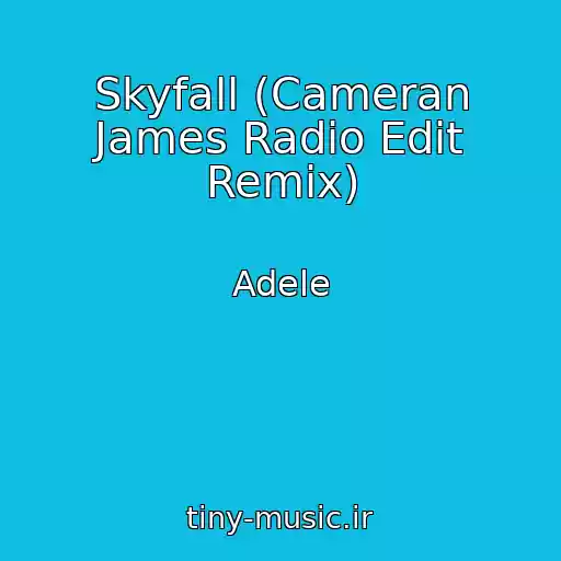 کاور آهنگ Skyfall (Cameran James Radio Edit Remix) از Adele