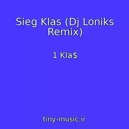 کاور آهنگ Sieg Klas (Dj Loniks Remix) از 1 Kla$