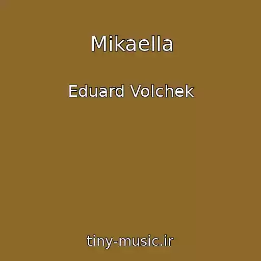 کاور آهنگ Mikaella از Eduard Volchek