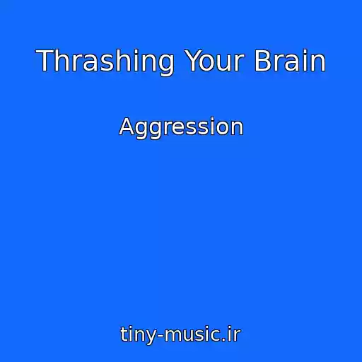 کاور آهنگ Thrashing Your Brain از Aggression