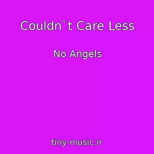 کاور آهنگ Couldn`t Care Less از No Angels