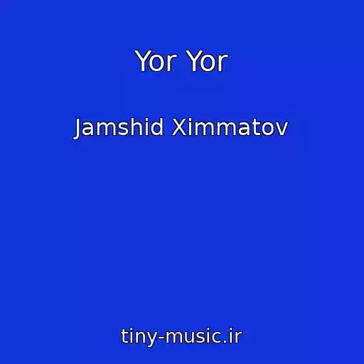 کاور آهنگ Yor Yor از Jamshid Ximmatov