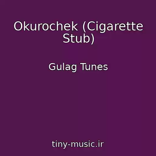 کاور آهنگ Okurochek (Cigarette Stub) از Gulag Tunes