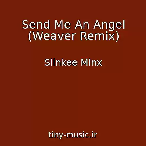 کاور آهنگ Send Me An Angel (Weaver Remix) از Slinkee Minx