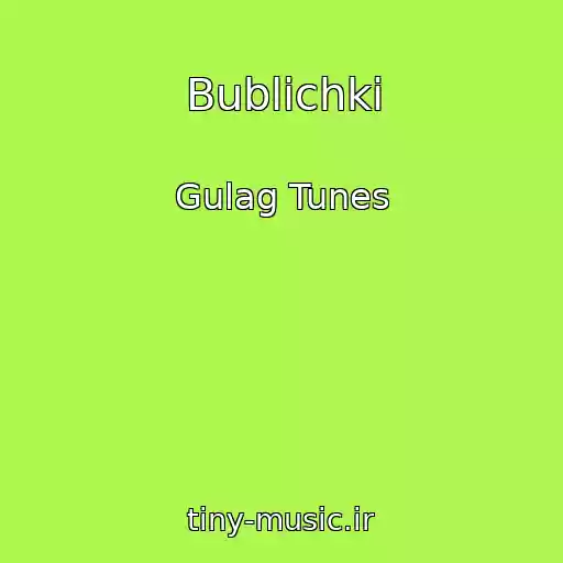 کاور آهنگ Bublichki از Gulag Tunes