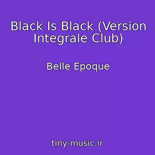 کاور آهنگ Black Is Black (Version Integrale Club) از Belle Epoque