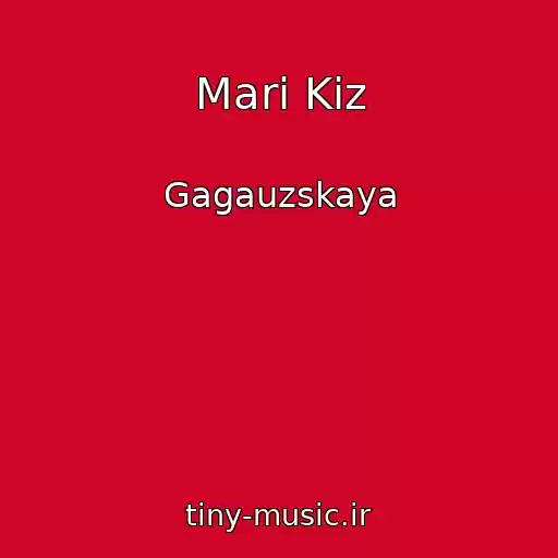کاور آهنگ Mari Kiz از Gagauzskaya
