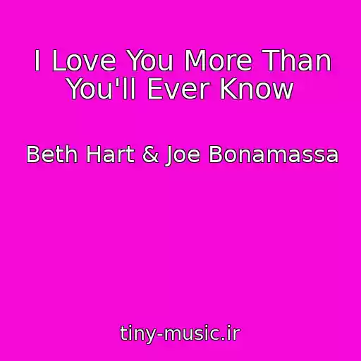کاور آهنگ I Love You More Than You'll Ever Know از Beth Hart & Joe Bonamassa