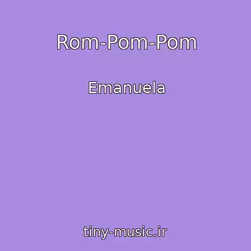 کاور آهنگ Rom-Pom-Pom از Emanuela