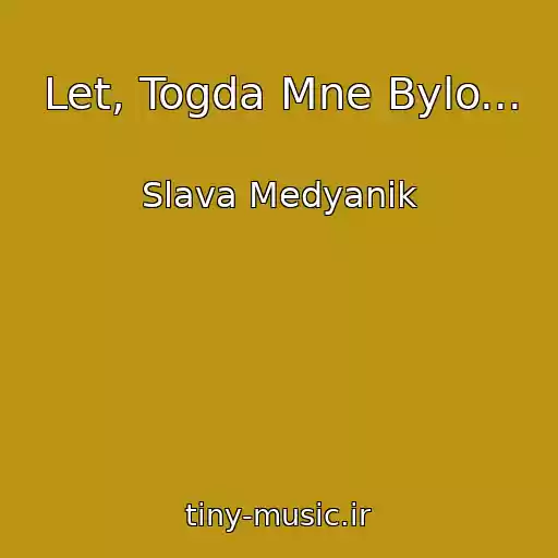 کاور آهنگ Let, Togda Mne Bylo... از Slava Medyanik