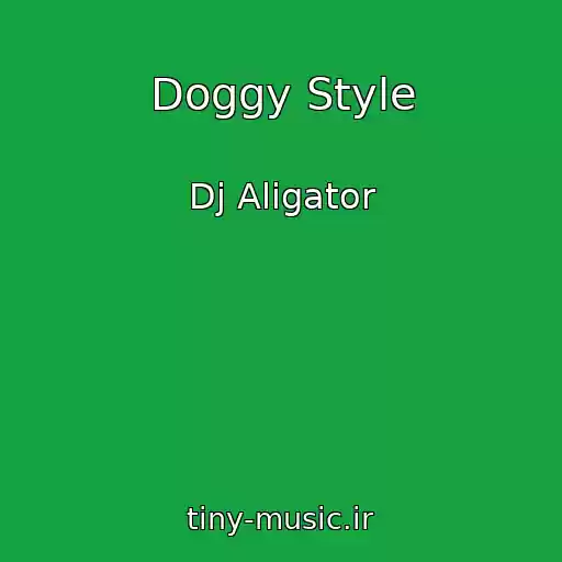 کاور آهنگ Doggy Style از Dj Aligator