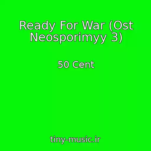 کاور آهنگ Ready For War (Ost Neosporimyy 3) از 50 Cent