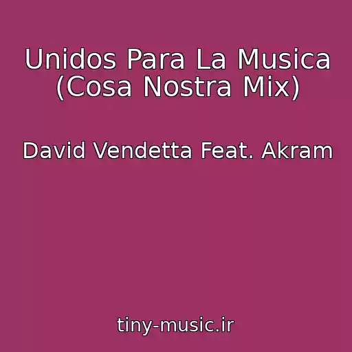 کاور آهنگ Unidos Para La Musica (Cosa Nostra Mix) از David Vendetta Feat. Akram