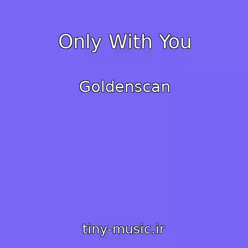 کاور آهنگ Only With You از Goldenscan