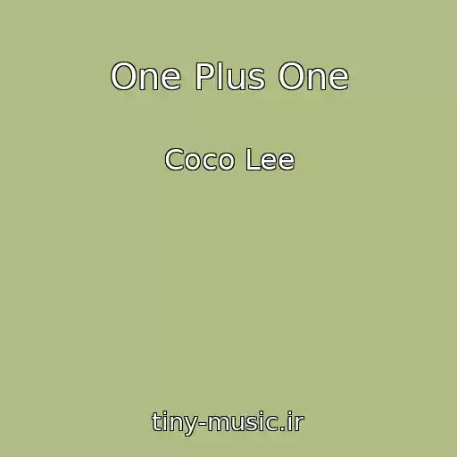 کاور آهنگ One Plus One از Coco Lee
