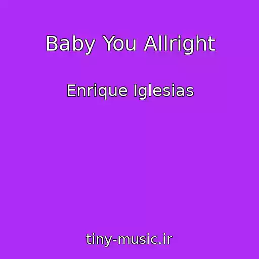 کاور آهنگ Baby You Allright از Enrique Iglesias