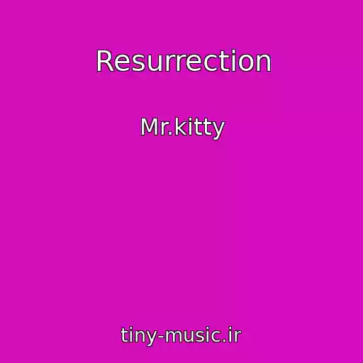 کاور آهنگ Resurrection از Mr.kitty