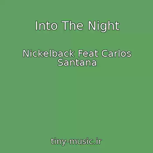 کاور آهنگ Into The Night از Nickelback Feat Carlos Santana