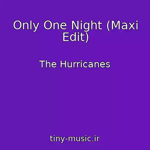 کاور آهنگ Only One Night (Maxi Edit) از The Hurricanes