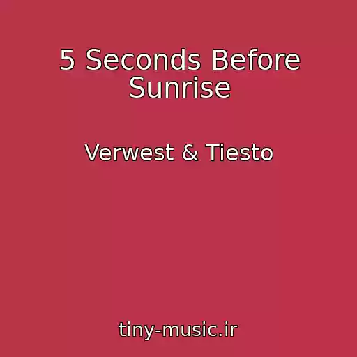 کاور آهنگ 5 Seconds Before Sunrise از Verwest & Tiesto