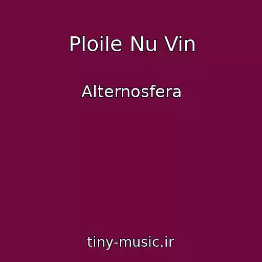 کاور آهنگ Ploile Nu Vin از Alternosfera