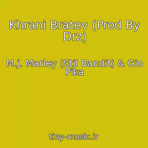 کاور آهنگ Khrani Bratev (Prod By Drz) از M.j. Marley (Stil Bandit) & Gio Pika