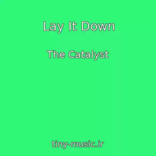 کاور آهنگ Lay It Down از The Catalyst