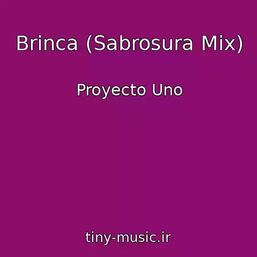 کاور آهنگ Brinca (Sabrosura Mix) از Proyecto Uno
