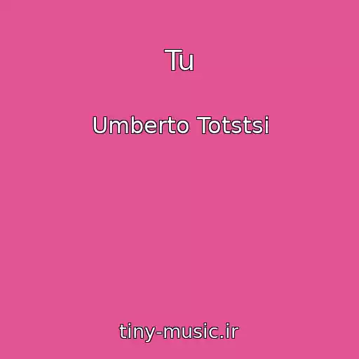 کاور آهنگ Tu از Umberto Totstsi