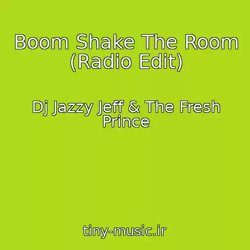 کاور آهنگ Boom Shake The Room (Radio Edit) از Dj Jazzy Jeff & The Fresh Prince