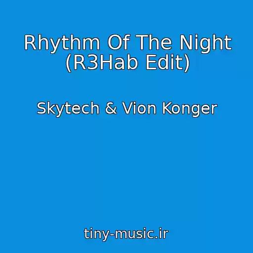 کاور آهنگ Rhythm Of The Night (R3Hab Edit) از Skytech & Vion Konger