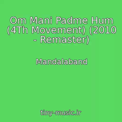 کاور آهنگ Om Mani Padme Hum (4Th Movement) (2010 - Remaster) از Mandalaband