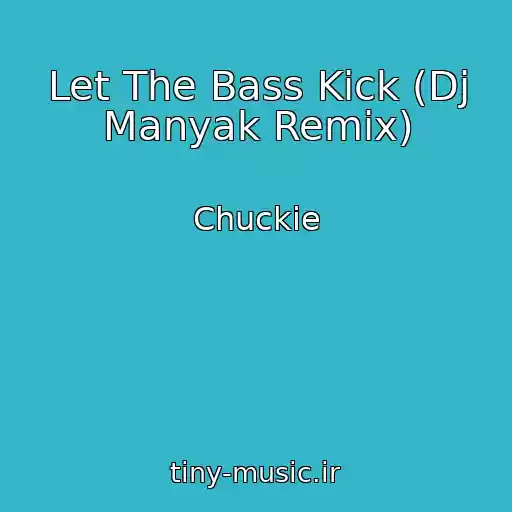 کاور آهنگ Let The Bass Kick (Dj Manyak Remix) از Chuckie
