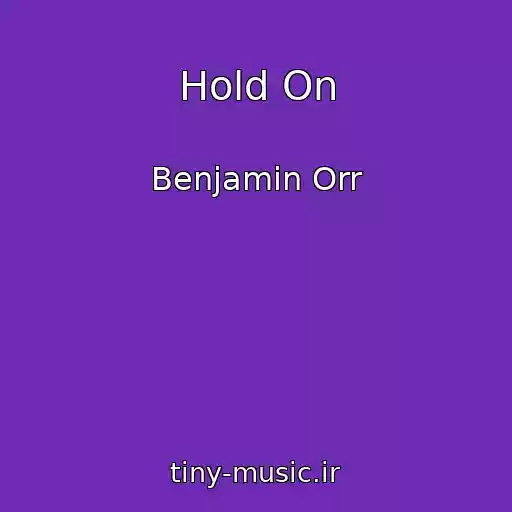 کاور آهنگ Hold On از Benjamin Orr