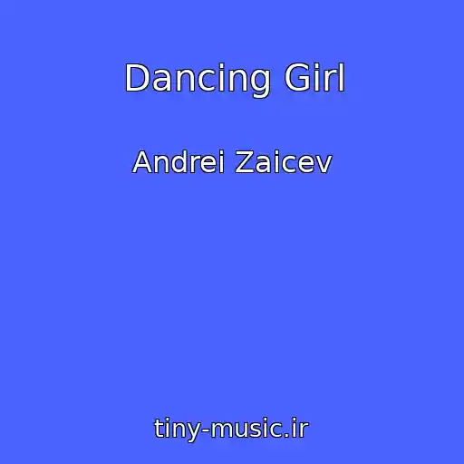کاور آهنگ Dancing Girl از Andrei Zaicev
