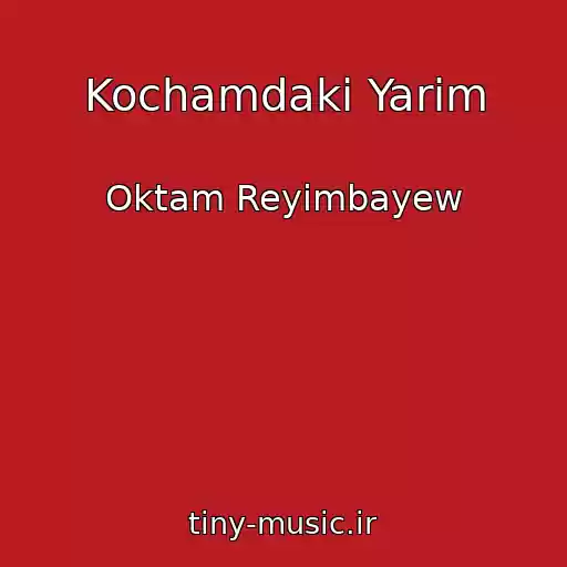 کاور آهنگ Kochamdaki Yarim از Oktam Reyimbayew
