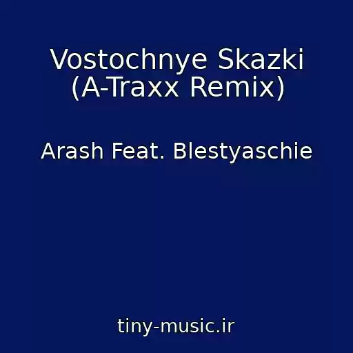 کاور آهنگ Vostochnye Skazki (A-Traxx Remix) از Arash Feat. Blestyaschie