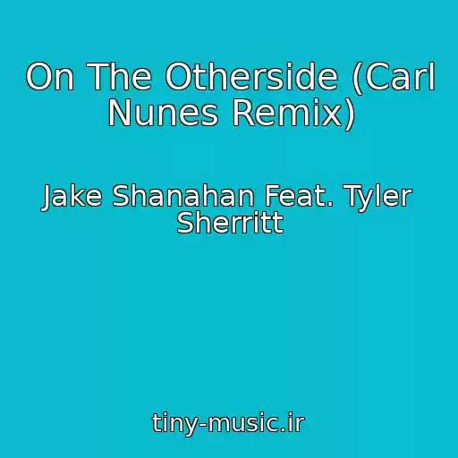 کاور آهنگ On The Otherside (Carl Nunes Remix) از Jake Shanahan Feat. Tyler Sherritt
