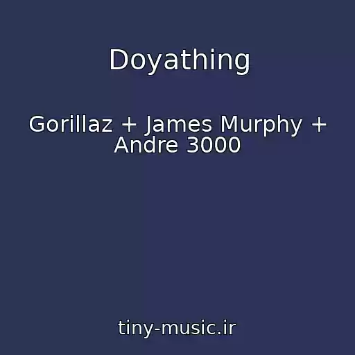 کاور آهنگ Doyathing از Gorillaz + James Murphy + Andre 3000