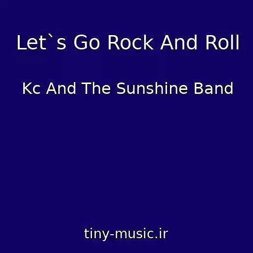 کاور آهنگ Let`s Go Rock And Roll از Kc And The Sunshine Band