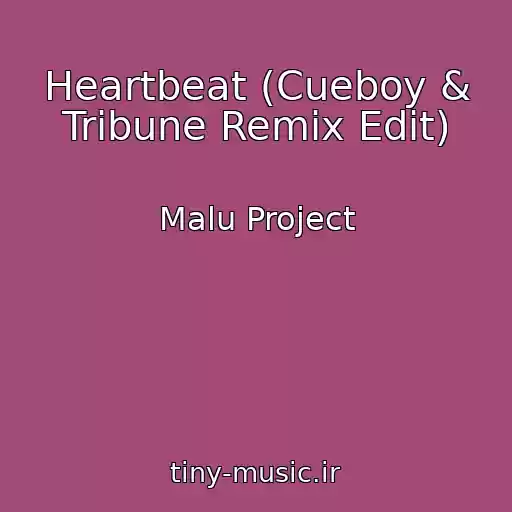 کاور آهنگ Heartbeat (Cueboy & Tribune Remix Edit) از Malu Project