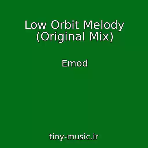 کاور آهنگ Low Orbit Melody (Original Mix) از Emod