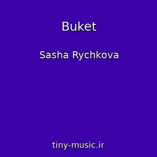 کاور آهنگ Buket از Sasha Rychkova