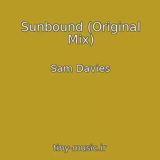 کاور آهنگ Sunbound (Original Mix) از Sam Davies