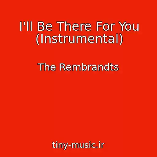کاور آهنگ I'll Be There For You (Instrumental) از The Rembrandts