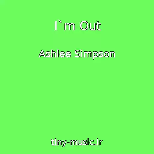 کاور آهنگ I`m Out از Ashlee Simpson