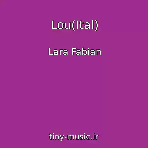 کاور آهنگ Lou(Ital) از Lara Fabian
