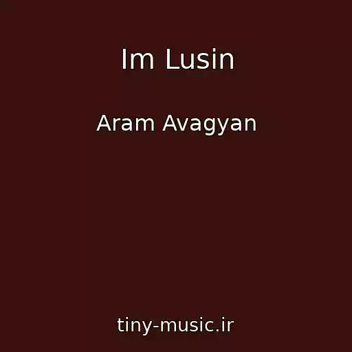 کاور آهنگ Im Lusin از Aram Avagyan