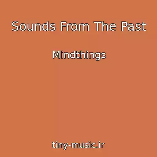 کاور آهنگ Sounds From The Past از Mindthings